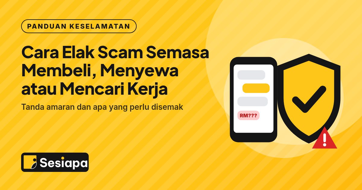 Kulit panduan Sesiapa berwarna kuning: ilustrasi telefon dengan mesej RM??? dan perisai bertanda, dengan tajuk Cara Elak Scam Semasa Membeli, Menyewa atau Mencari Kerja