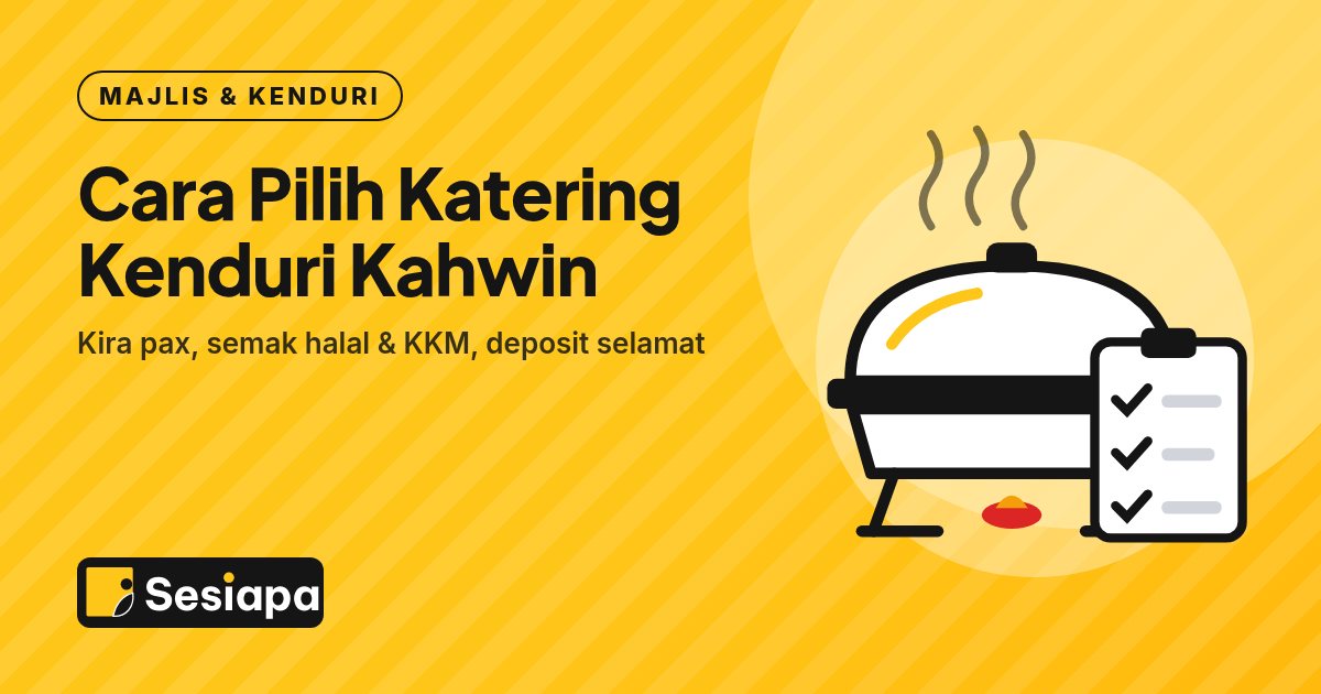 Kulit panduan Sesiapa berwarna kuning: ilustrasi bekas pemanas makanan katering berwap dan papan senarai semak, dengan tajuk Cara Pilih Katering Kenduri Kahwin