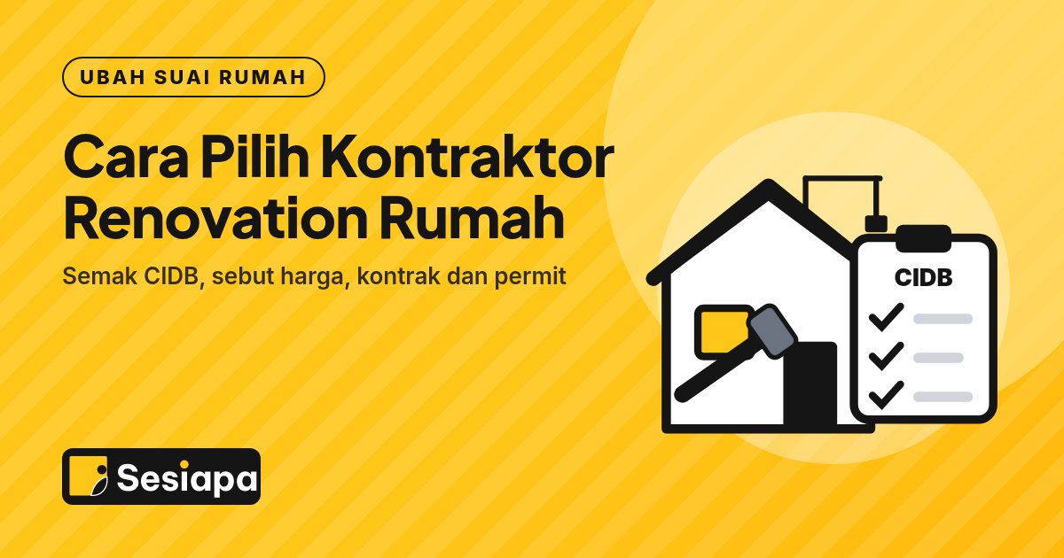 Kulit panduan Sesiapa berwarna kuning: ilustrasi rumah dengan tukul dan papan senarai semak bertulis CIDB, dengan tajuk Cara Pilih Kontraktor Renovation Rumah